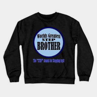 Worlds Greatest Step-brother Crewneck Sweatshirt